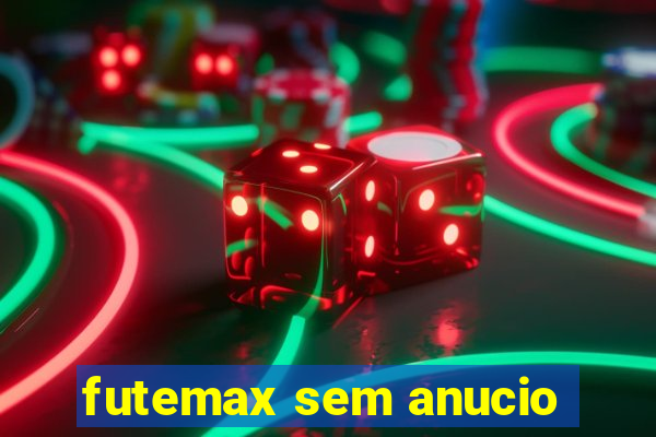 futemax sem anucio